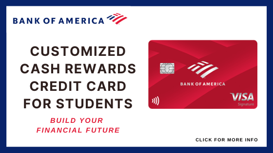 best student credit cards - Bank of America Customized Cash Rewards Credit Card for Students